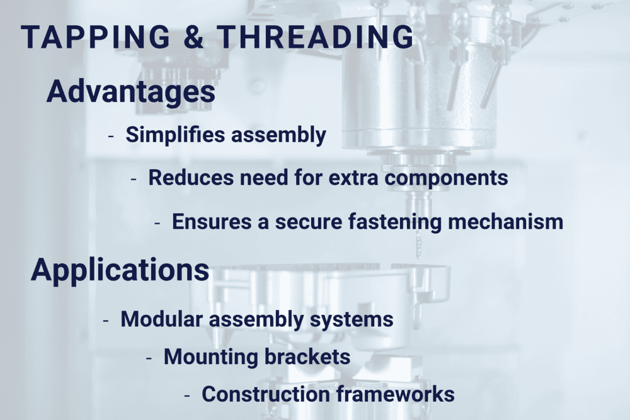 Tapping and threading advantages and applications